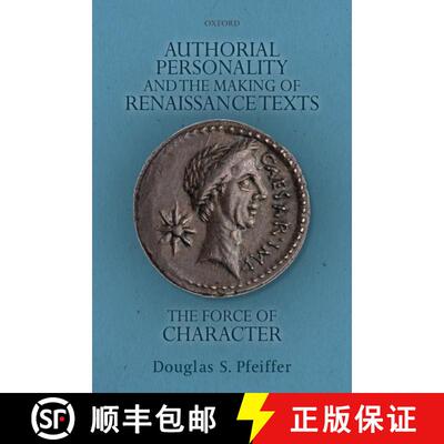 【3-4周达】Authorial Personality and the Making of Renaissance Texts: The Force of Character [9780198714163]
