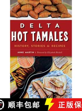 预订 Delta Hot Tamales: History, Stories & Recipes [9781540200044]