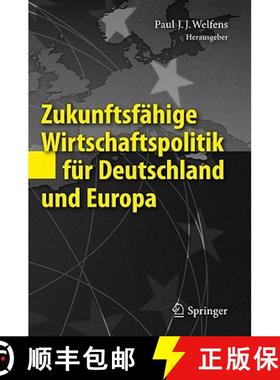 【3-4周达】Zukunftsfähige Wirtschaftspolitik Für Deutschland Und Europa [9783642176067]