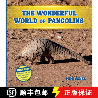 【3-4周达】The Wonderful World of Pangolins: Fun Facts and Wildlife Science About One of the World's ... [9781970416053]