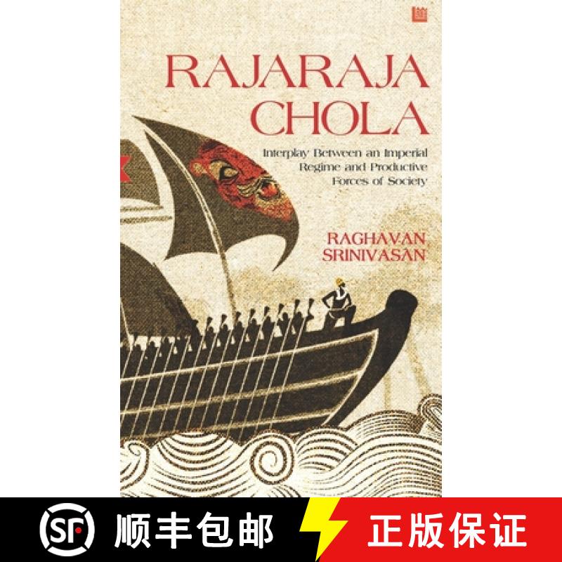 【2-3周达】Rajaraja Chola: Interplay Between an Imperial Regime and Productive Forces of Society [9789354581144]