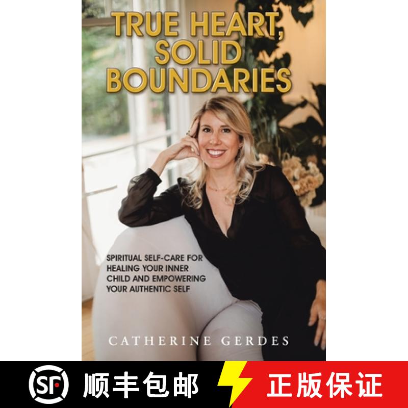 【2-3周达】True Heart, Solid Boundaries: Spiritual Self-Care for Healing Your Inner Child and Empower... [9781982257217]