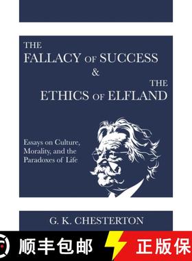 预订 The Fallacy of Success & The Ethics of Elfland: Essays on Culture, Morality, and the Paradoxes o... [9788794559188]