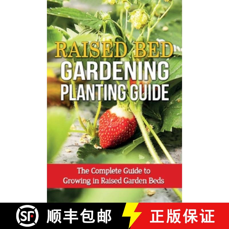 【2-3周达】Raised Bed Gardening Planting Guide: The complete guide to growing in raised garden beds [9781761030536]
