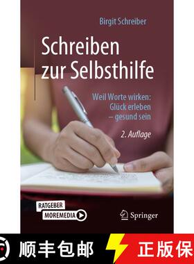 【3-4周达】Schreiben zur Selbsthilfe : Weil Worte wirken: Glück erleben - gesund sein (2. Aufl. 2022) [9783662641132]