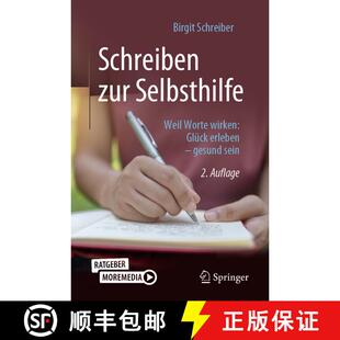 【3-4周达】Schreiben zur Selbsthilfe : Weil Worte wirken: Glück erleben - gesund sein (2. Aufl. 2022) [9783662641132]