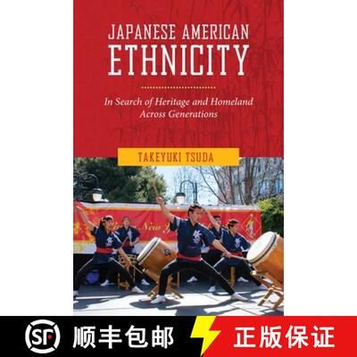 【3-4周达】Japanese American Ethnicity – In Search of Heritage and Homeland Across Generations [9781479810796]