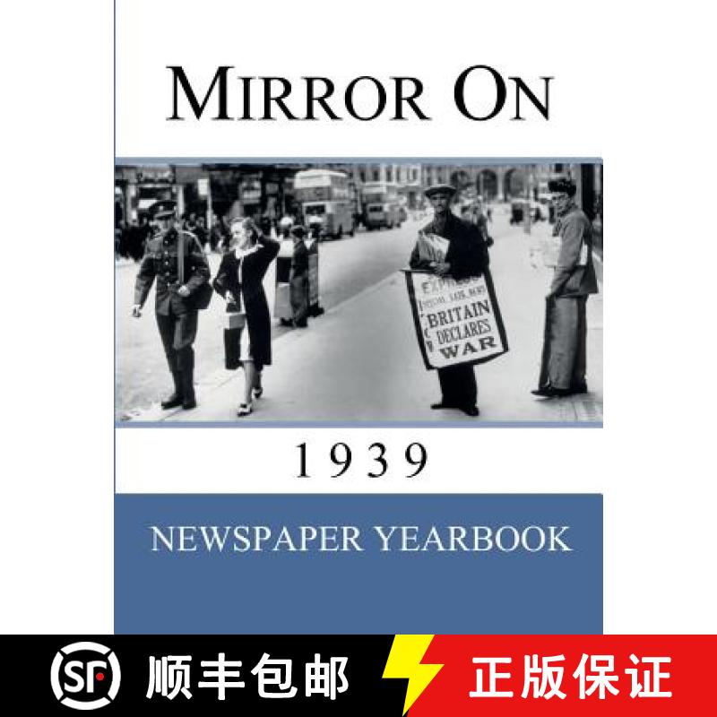 【2-3周达】Mirror On 1939: 'Newspaper Yearbook' containing 120 front pages from 1939 - Unique birthda... [9781999365202]