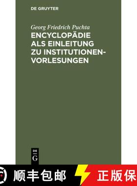 预订 Encyclopädie als Einleitung zu Institutionen-Vorlesungen [9783111116709]