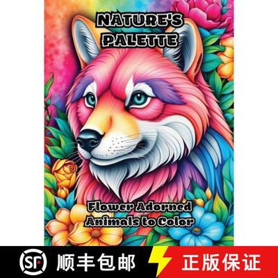 预订 Nature's Palette: Flower Adorned Animals to Color [9798869063847]