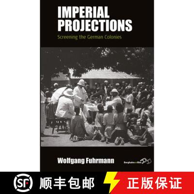 【3-4周达】Imperial Projections: Screening the German Colonies [9781785335136]