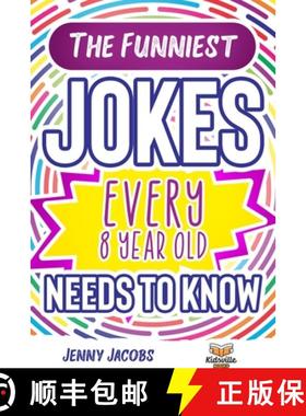 【3-4周达】The Funniest Jokes EVERY 8 Year Old Needs to Know: 500 Awesome Jokes, Riddles, Knock Knock... [9781989777862]