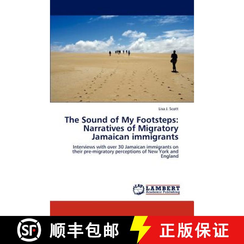 预订 The Sound of My Footsteps: Narratives of Migratory Jamaican immigrants [9783846511602]