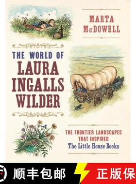 【3-4周达】World of Laura Ingalls Wilder: The Frontier Landscapes that Inspired the Little House Book... [9781604697278]