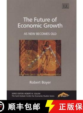 【3-4周达】The Future of Economic Growth – As New Becomes Old [9781843766070]