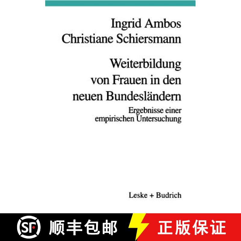 【3-4周达】Weiterbildung von Frauen in den neuen Bundesländern : Ergebnisse einer empirischen Unters... [9783810016867]