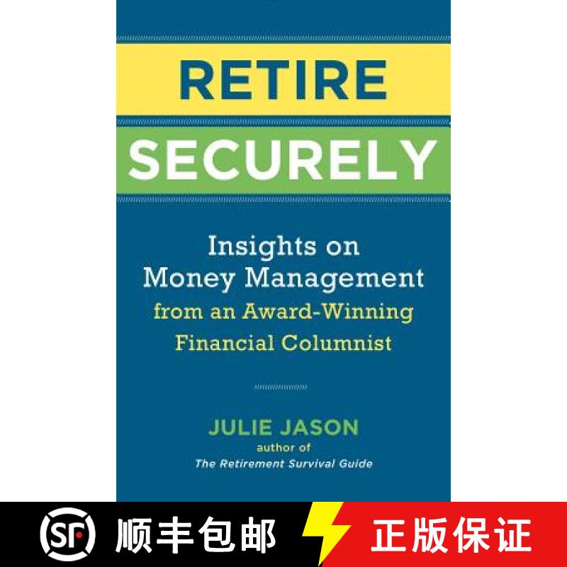 【4周达】Retire Securely: Insights on Money Management from an Award-Winning Financial Columnist [9781454928850]