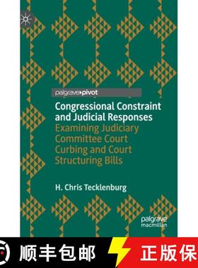【3-4周达】Congressional Constraint and Judicial Responses : Examining Judiciary Committee Court Curb... [9783030380830]