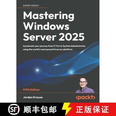 预订 Mastering Windows Server 2025 - Fifth Edition: Accelerate your journey from IT Pro to System Adm... [9781837029914]