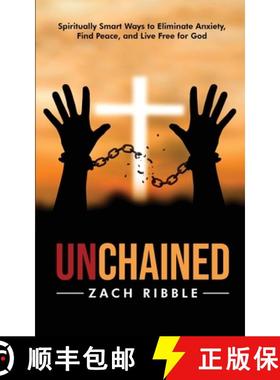 【3-4周达】Unchained: Spiritually Smart Ways to Eliminate Anxiety, Find Peace, and Live Free for God [9780578669625]