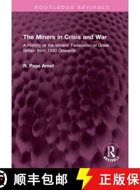 【3-4周达】The Miners in Crisis and War: A History of the Miners' Federation of Great Britain from 19... [9781032505985]
