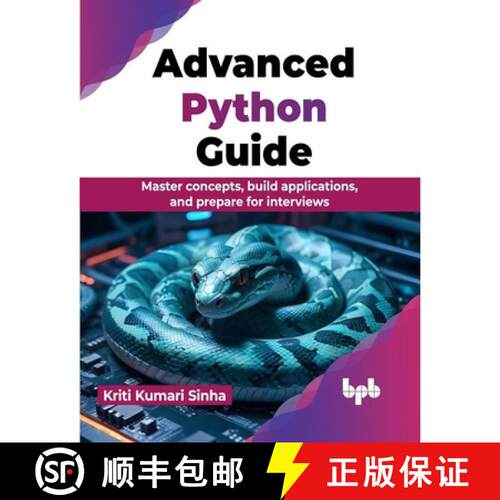 【3-4周达】Advanced Python Guide: Master concepts, build applications, and prepare for interviews (En... [9789355516756]