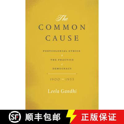 【3-4周达】The Common Cause – Postcolonial Ethics and the Practice of Democracy, 1900–1955 [9780226019901]
