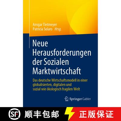 【3-4周达】Neue Herausforderungen Der Sozialen Marktwirtschaft: Das Deutsche Wirtschaftsmodell in Ein... [9783658345822]