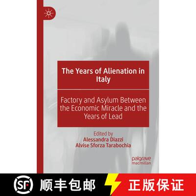 【3-4周达】The Years of Alienation in Italy : Factory and Asylum Between the Economic Miracle and the... [9783030151522]