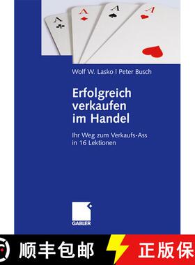 【3-4周达】Erfolgreich verkaufen im Handel: Ihr Weg zum Verkaufs-Ass in 16 Lektionen [9783834901873]