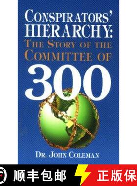 【3-4周达】Conspirators' Hierarchy: The Story of the Committee of 300 [9780922356577]