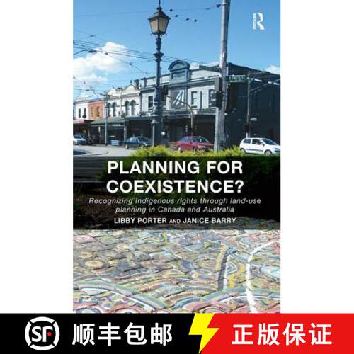 【3-4周达】Planning for Coexistence? : Recognizing Indigenous rights through land-use planning in Can... [9781138490406]