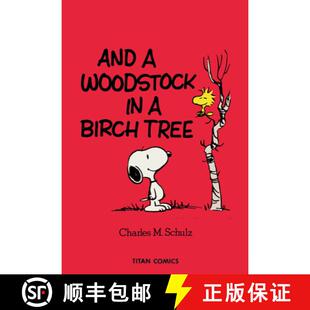 【3-4周达】Peanuts: And a Woodstock in a Birch Tree [9781787737075]