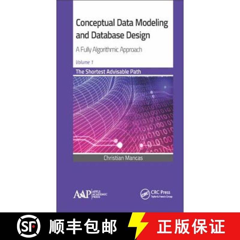 【3-4周达】Conceptual Data Modeling and Database Design: A Fully Algorithmic Approach, Volume 1: The ... [9781771881241]