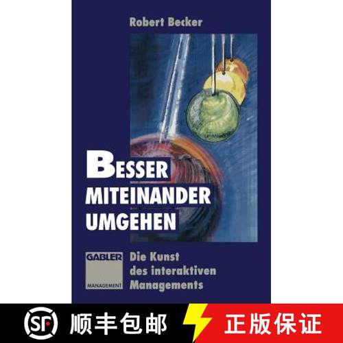【3-4周达】Besser miteinander umgehen : Die Kunst des interaktiven Managements [9783663093817]
