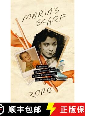 预订 Maria's Scarf: A Memoir of a Mother's Love, a Son's Perseverance, and Dreaming Big [9798212417334]
