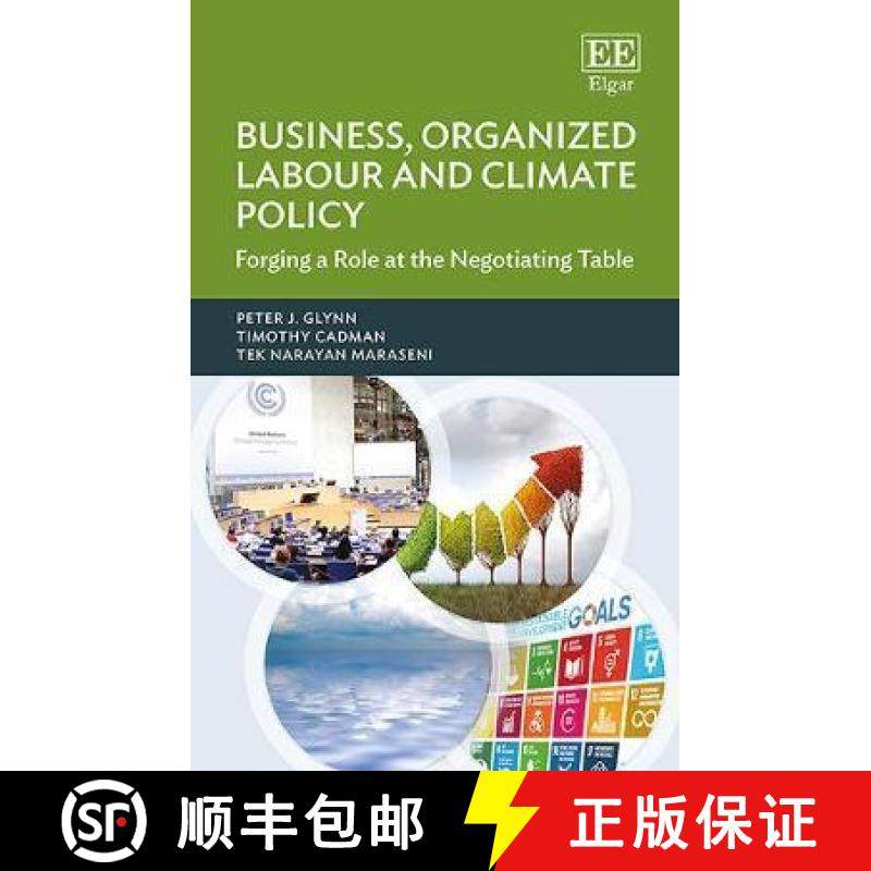 【3-4周达】Business, Organized Labour and Climate Policy - Forging a Role at the Negotiating Table: F... [9781786430113]