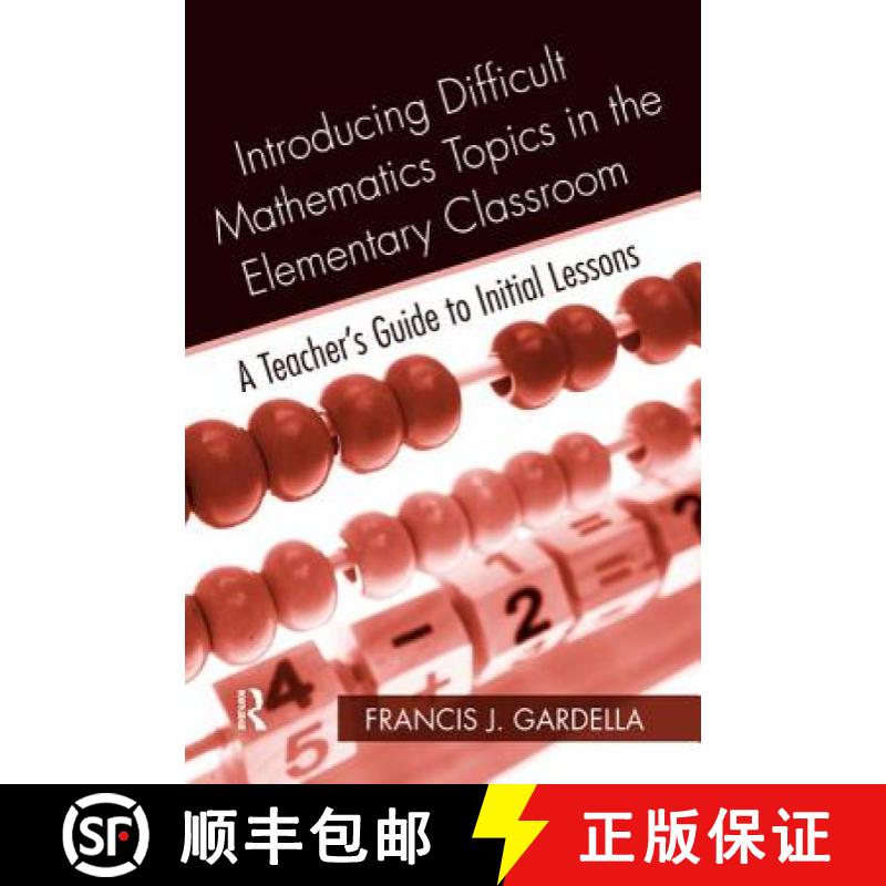 【3-4周达】Introducing Difficult Mathematics Topics in the Elementary Classroom: A Teacher's Guide to... [9781138460249]