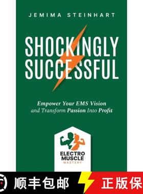 【3-4周达】Shockingly Successful: Empower Your EMS Vision and Transform Passion Into Profit [9781962956444]