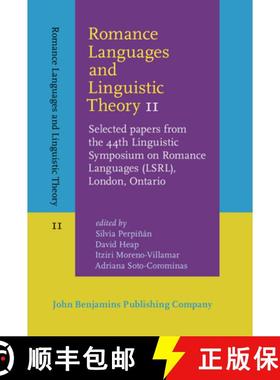 【3-4周达】Romance Languages and Linguistic Theory 11: Selected papers from the 44th Linguistic Sympo... [9789027203915]