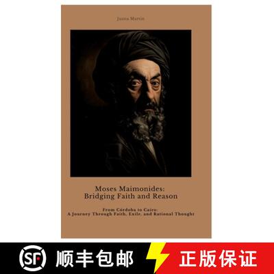 【3-4周达】Moses Maimonides: Bridging Faith and Reason: From Córdoba to Cairo: A Journey Through Fai... [9783384440617]