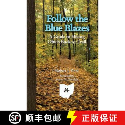 【3-4周达】Follow the Blue Blazes: A Guide To Hiking Ohio's Buckeye Trail [9780821414897]
