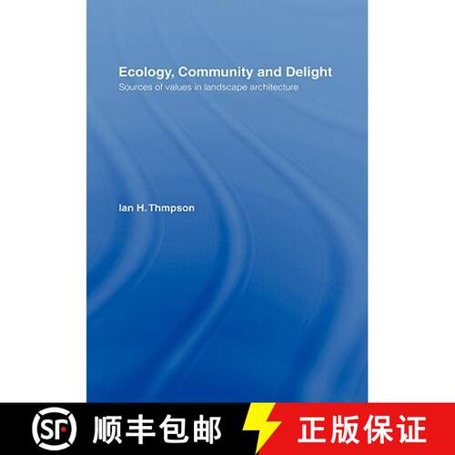 【3-4周达】精装 Ecology, Community and Delight: An Inquiry Into Values in Landscape Architecture [9780419251507]