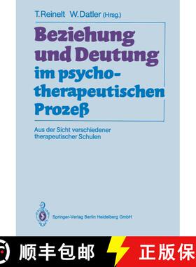 【3-4周达】Beziehung Und Deutung Im Psychotherapeutischen Prozess: Aus Der Sicht Verschiedener Therap... [9783662060438]