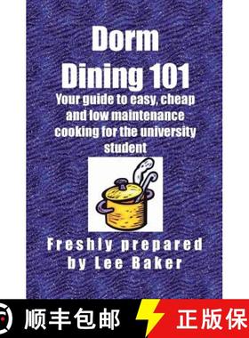 预订 Dorm Dining 101: Your guide to easy, cheap and low maintenance cooking for the university/colleg... [9781554300136]