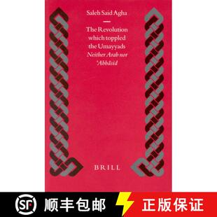 预订 The Revolution Which Toppled the Umayyads: Neither Arab Nor Ἁbbāsid [9789004129948]