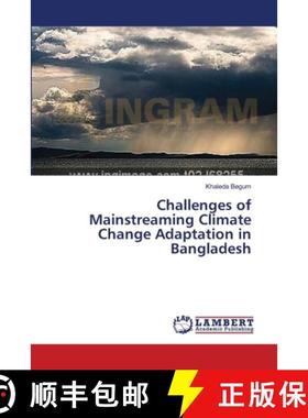 预订 Challenges of Mainstreaming Climate Change Adaptation in Bangladesh [9783659438400]
