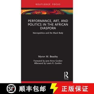 【3-4周达】Performance, Art, and Politics in the African Diaspora: Necropolitics and the Black Body [9780367136925]