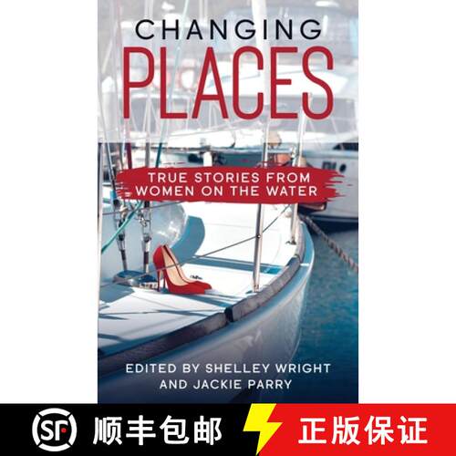【3-4周达】Changing Places: True Stories From Women on the Water [9780648428381]