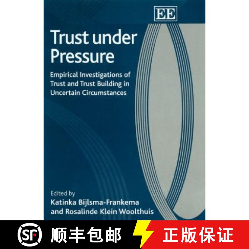 【3-4周达】Trust under Pressure - Empirical Investigations of Trust and Trust Building in Uncertain C... [9781845423117]